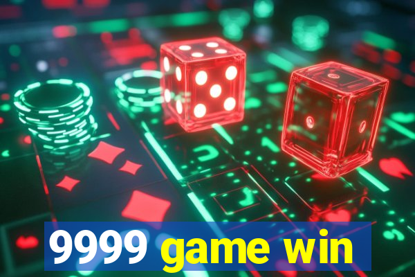 9999 game win